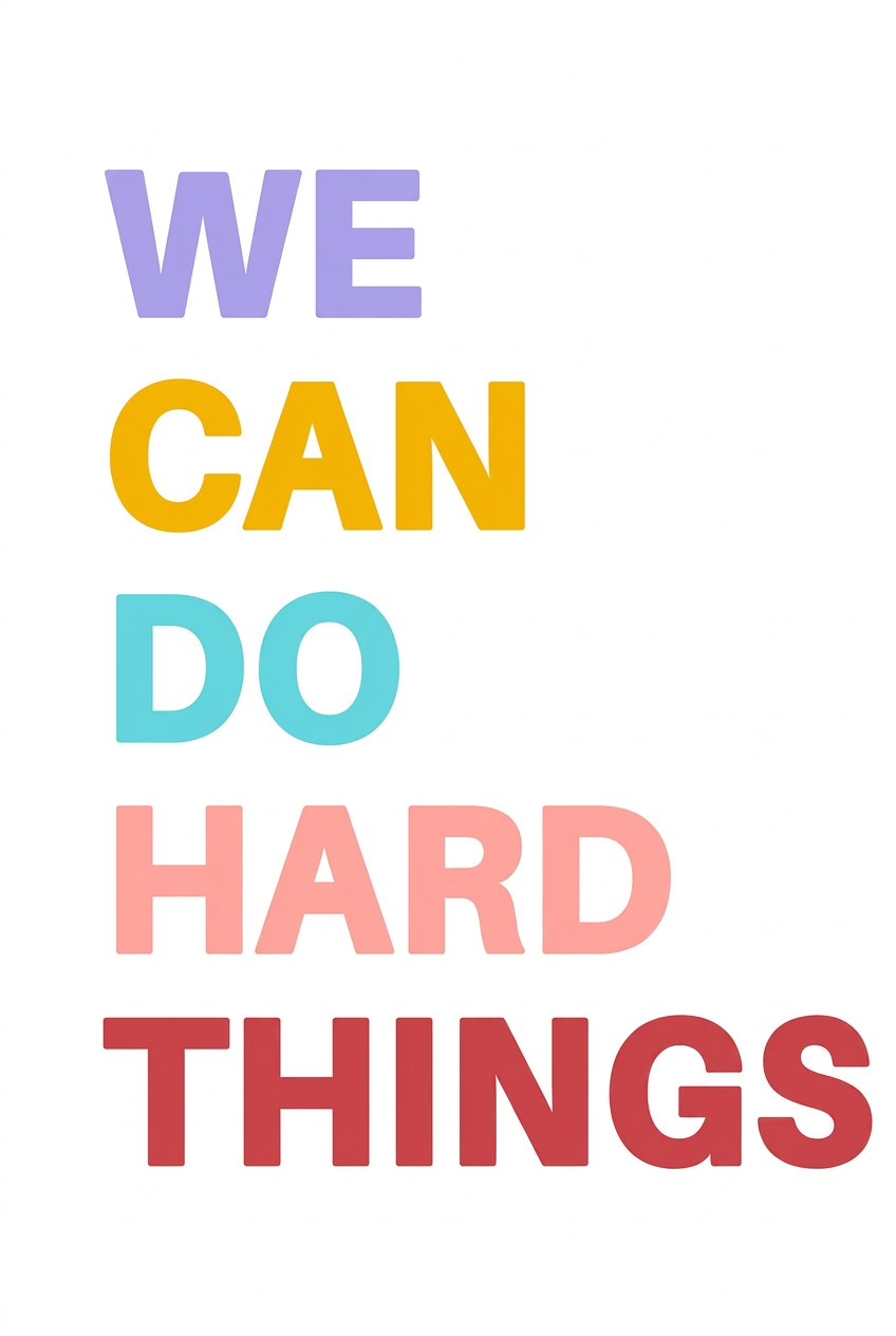 We Can Do Hard Things Sign Poster
