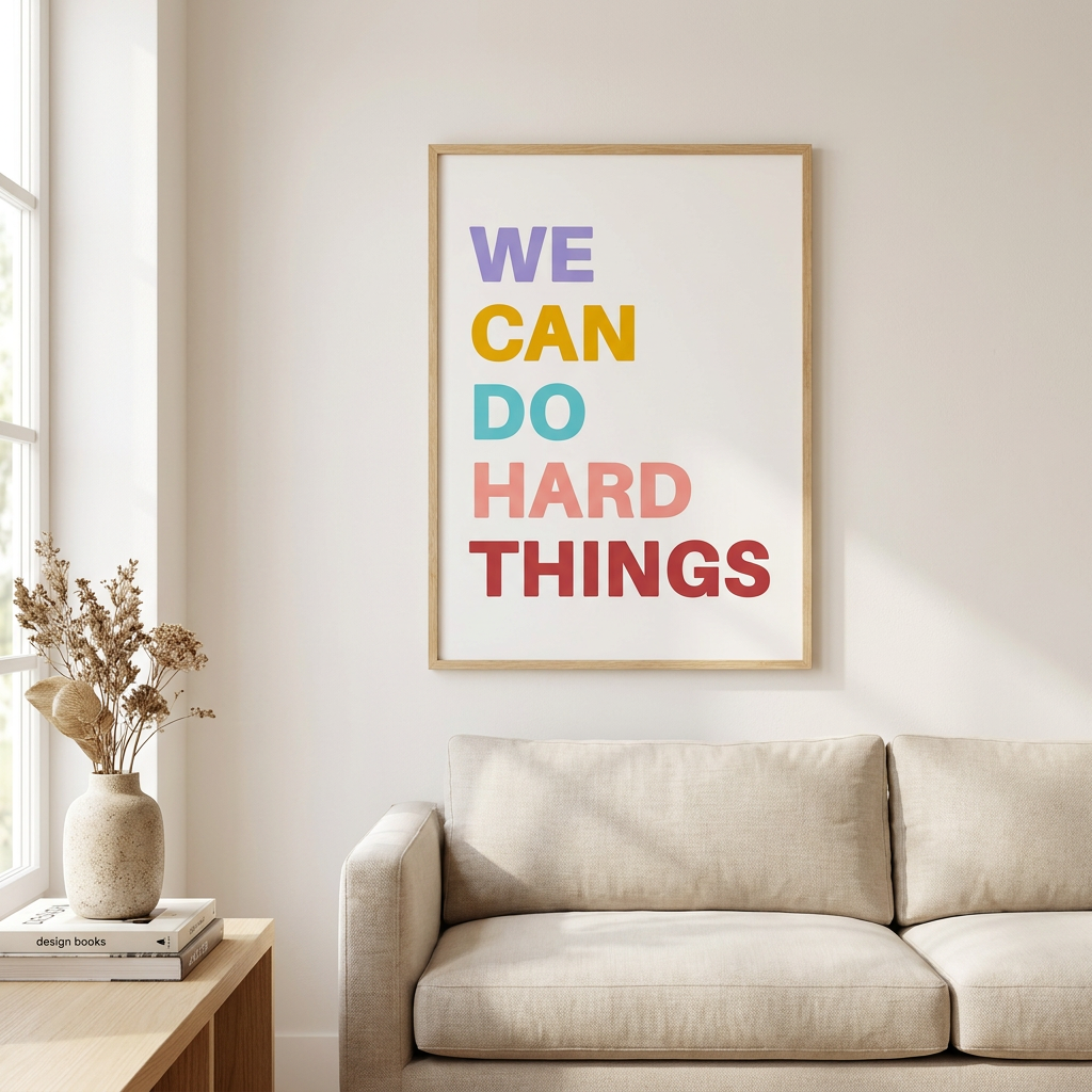 We Can Do Hard Things Sign Poster framed on a wall